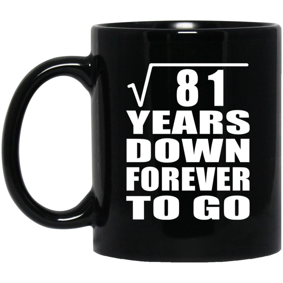 9th Anniversary Square Root of 81 Years Down Forever To Go - 11oz Coffee Mug Black