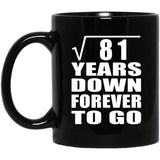 9th Anniversary Square Root of 81 Years Down Forever To Go - 11oz Coffee Mug Black