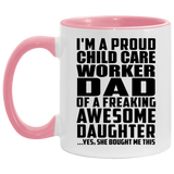 Proud Child Care Worker Dad Of Awesome Daughter - 11oz Accent Mug Pink