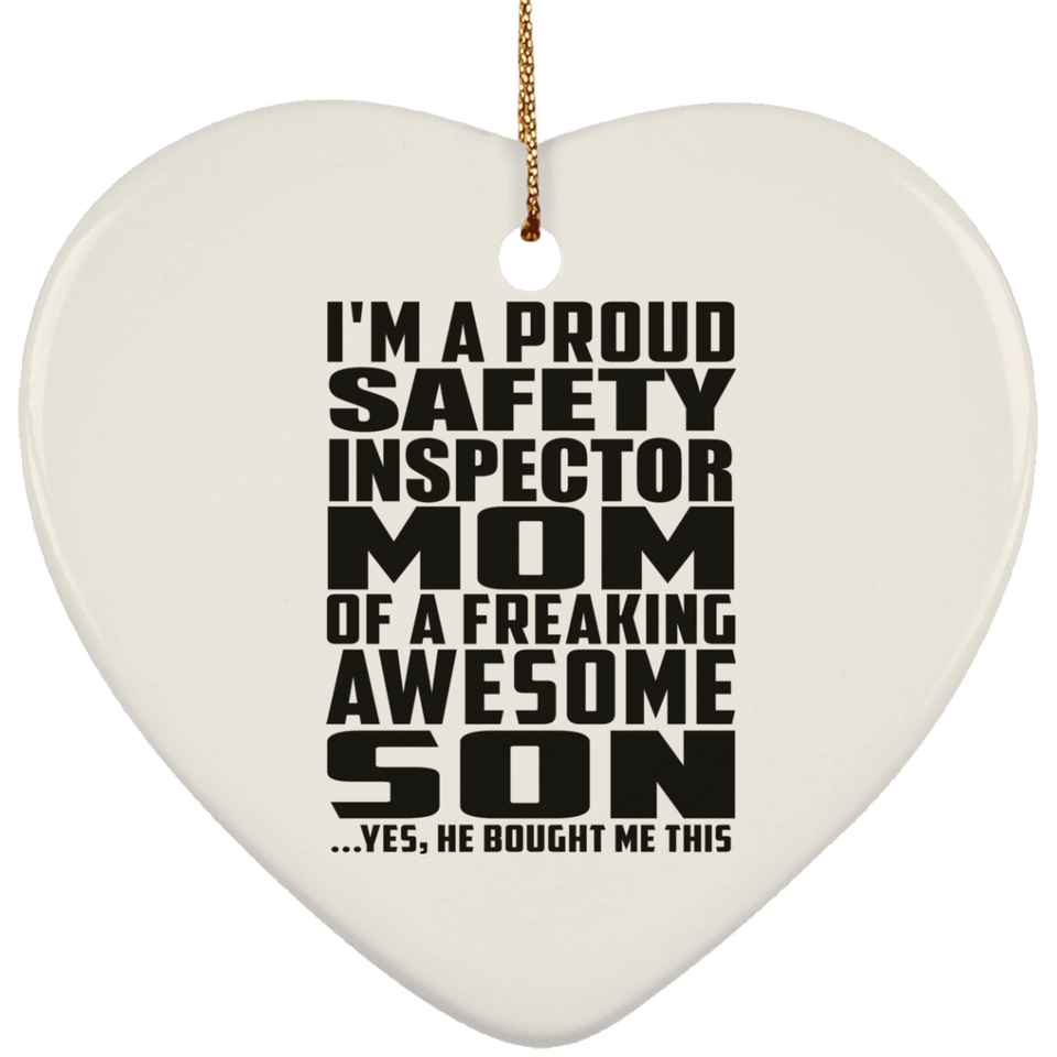 Proud Safety Inspector Mom Of Awesome Son - Heart Ornament