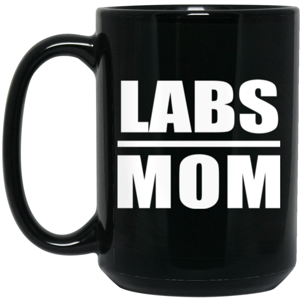 Labs Mom - 15oz Coffee Mug Black