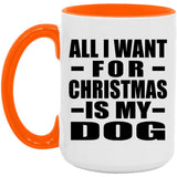 All I Want For Christmas Is My Dog - 15oz Accent Mug Orange