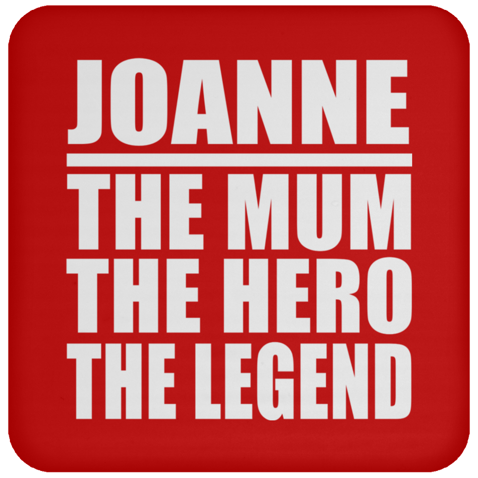 Joanne The Mum The Hero The Legend - Drink Coaster