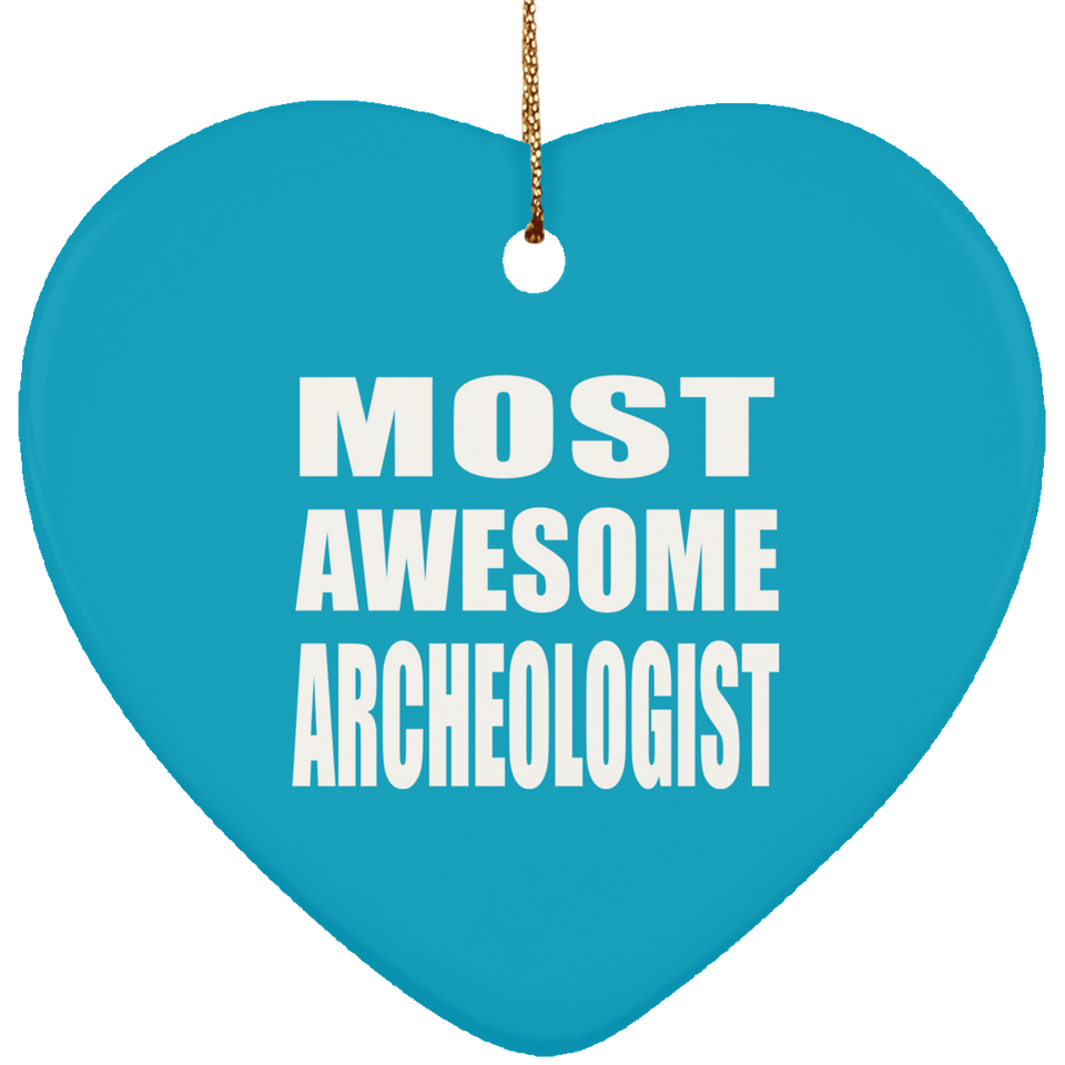 Most Awesome Archeologist - Heart Ornament