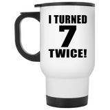 14th Birthday I Turned 7 Twice - White Travel Mug