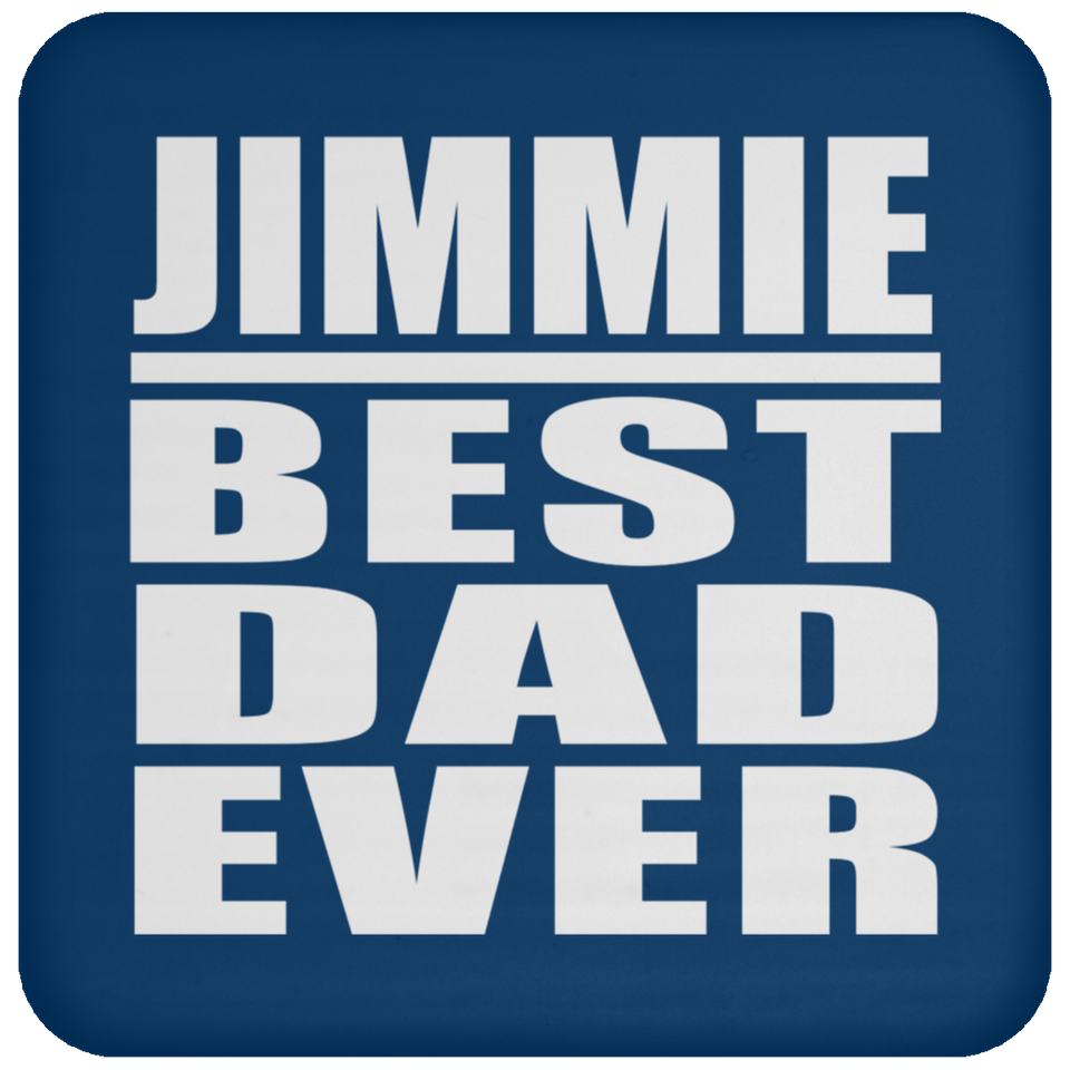 Jimmie Best Dad Ever - Drink Coaster