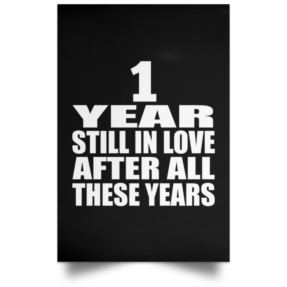 1st Anniversary 1 Year Still In Love After These Years - Poster Portrait