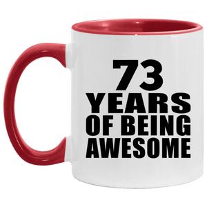 73rd Birthday 73 Years Of Being Awesome - 11oz Accent Mug Red