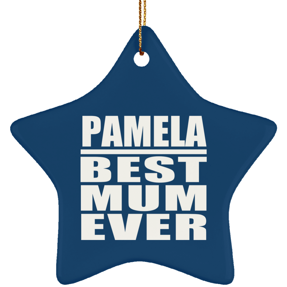 Pamela Best Mum Ever - Star Ornament