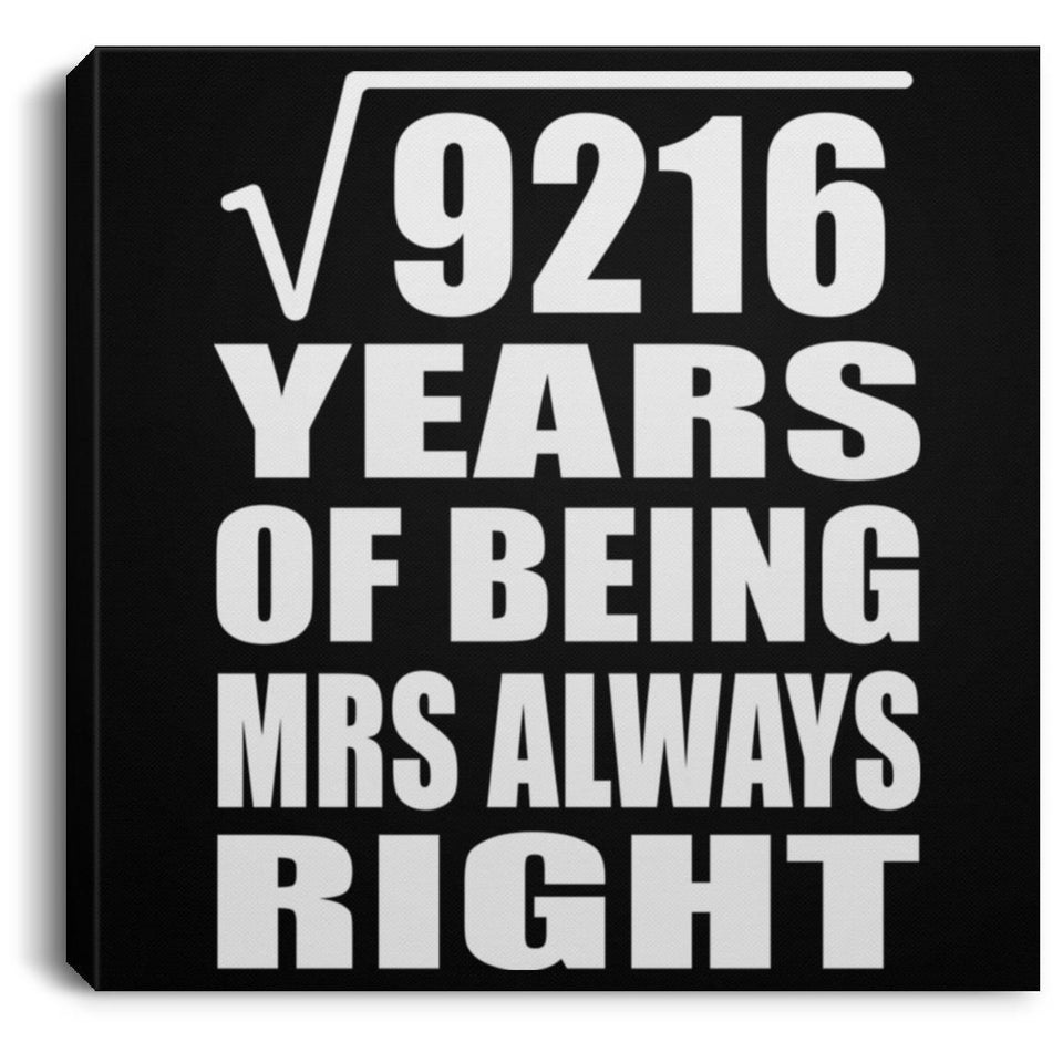 96th Anniversary Square Root of 9216 Years Mrs Always Right - Canvas Square
