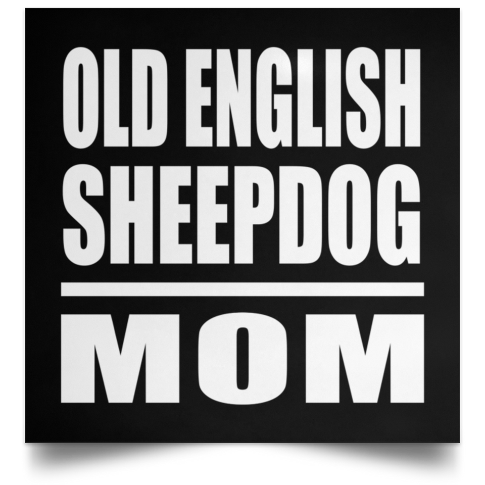 Old English Sheepdog Mom - Poster Square