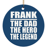 Frank The Dad The Hero The Legend - Circle Ornament