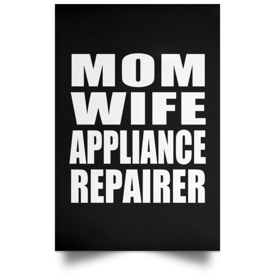 Mom Wife Appliance Repairer - Poster Portrait