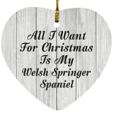 All I Want For Christmas Is My Welsh Springer Spaniel - Heart Ornament F