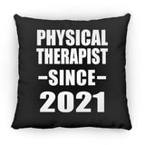 Physical Therapist Since 2021 - Throw Pillow Black