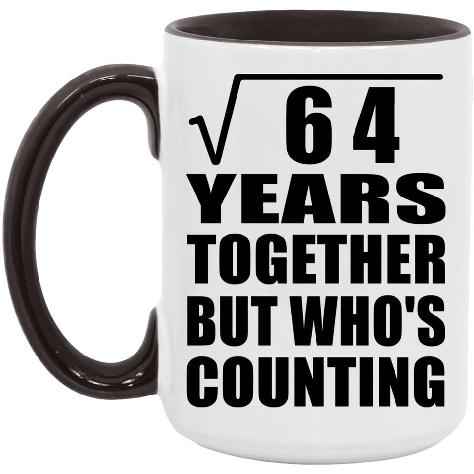 8th Anniversary Square Root of 64 Years Who's Counting - 15oz Accent Mug Black