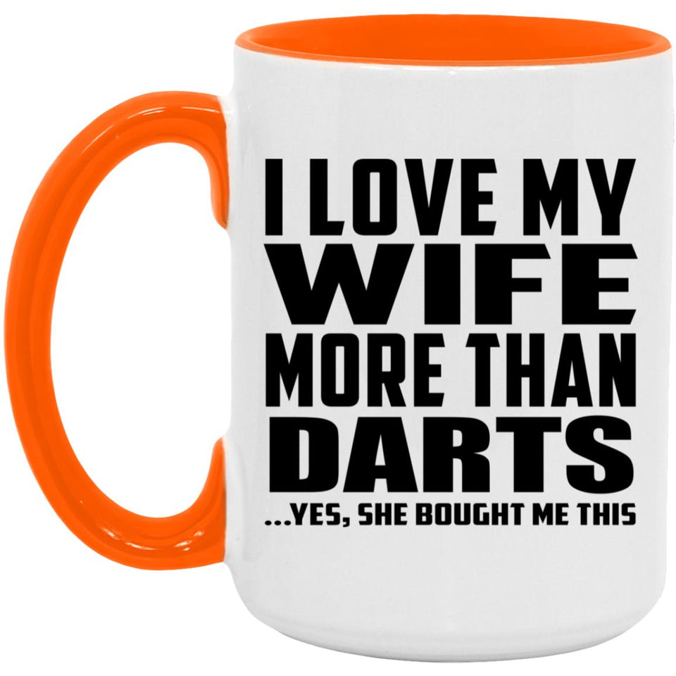 I Love My Wife More Than Darts - 15oz Accent Mug Orange