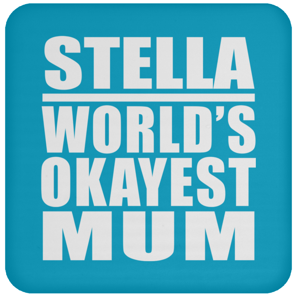 Stella World's Okayest Mum - Drink Coaster