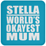 Stella World's Okayest Mum - Drink Coaster