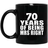 70th Anniversary 70 Years Of Being Mrs Right - 11 Oz Coffee Mug Black
