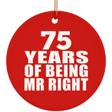 75th Anniversary 75 Years Of Being Mr Right - Circle Ornament
