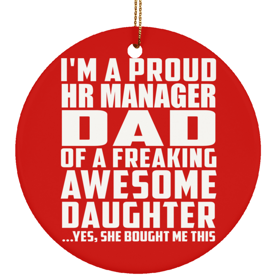 Proud HR Manager Dad Of Awesome Daughter - Circle Ornament