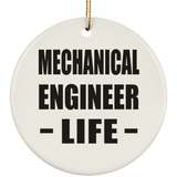 Mechanical Engineer Life - Circle Ornament
