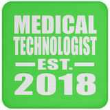 Medical Technologist Established EST. 2018 - Drink Coaster