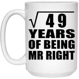 7th Anniversary Square Root of 49 Years of Being Mr Right - 15oz Coffee Mug