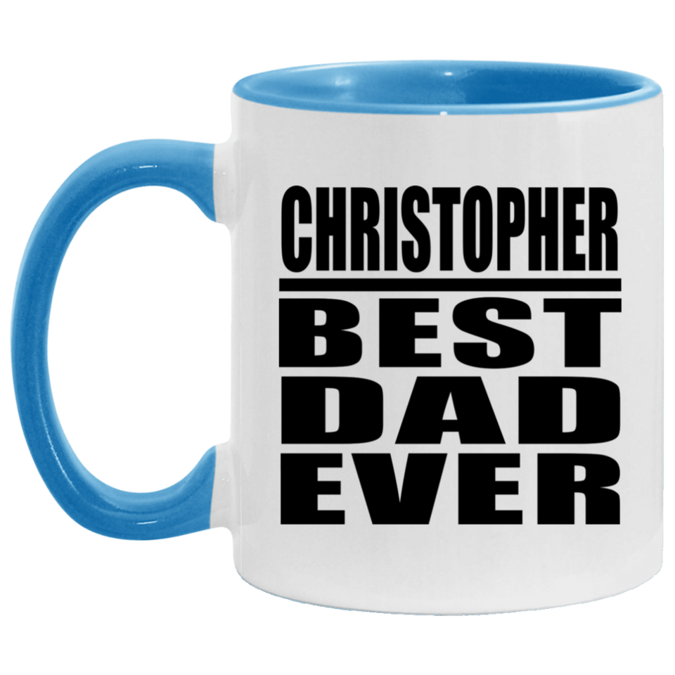 Christopher Best Dad Ever - 11oz Accent Mug Blue