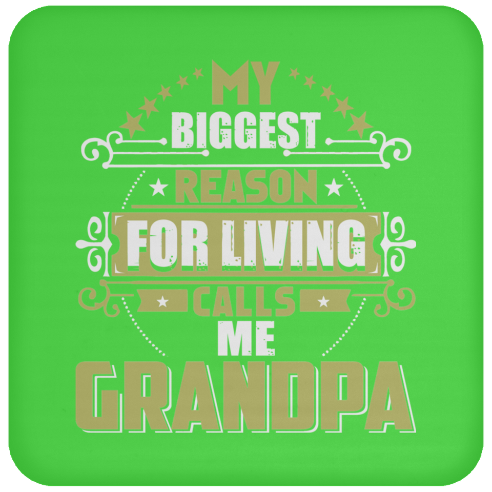 My Biggest Reason For Living Calls Me Grandpa - Drink Coaster