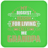 My Biggest Reason For Living Calls Me Grandpa - Drink Coaster