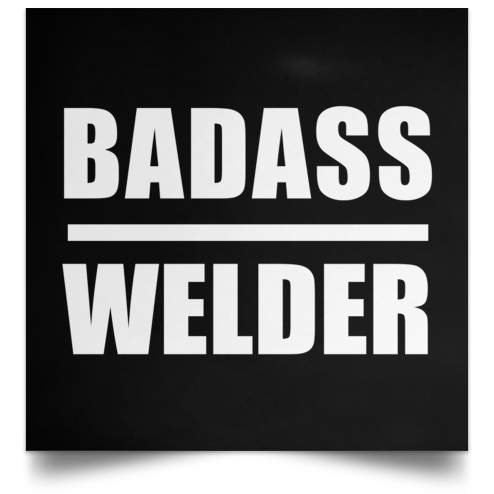 Badass Welder - Poster Square