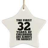 32nd Birthday First 32 Years of Childhood Are The Hardest - Star Ornament