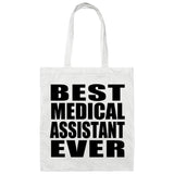 Best Medical Assistant Ever - Tote Bag White