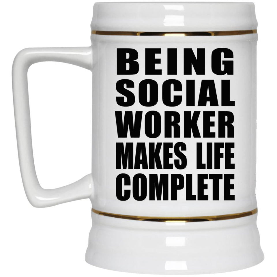 Being Social Worker Makes Life Complete - Beer Stein