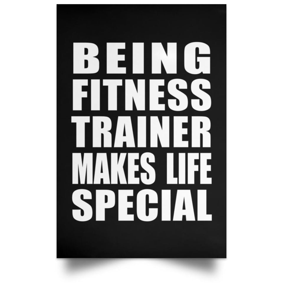 Being Fitness Trainer Makes Life Special - Poster Portrait