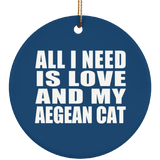 All I Need Is Love And My Aegean Cat - Circle Ornament