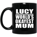 Lucy World's Okayest Mum - 11 Oz Coffee Mug Black