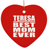 Teresa Best Mom Ever - Heart Ornament