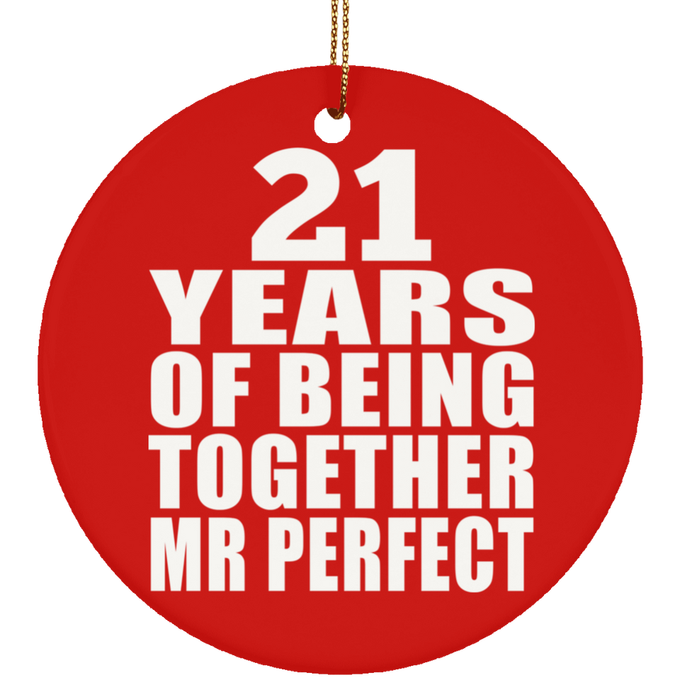 21st Anniversary 21 Years Of Being Mr Perfect - Circle Ornament