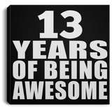 13th Birthday 13 Years Of Being Awesome - Canvas Square