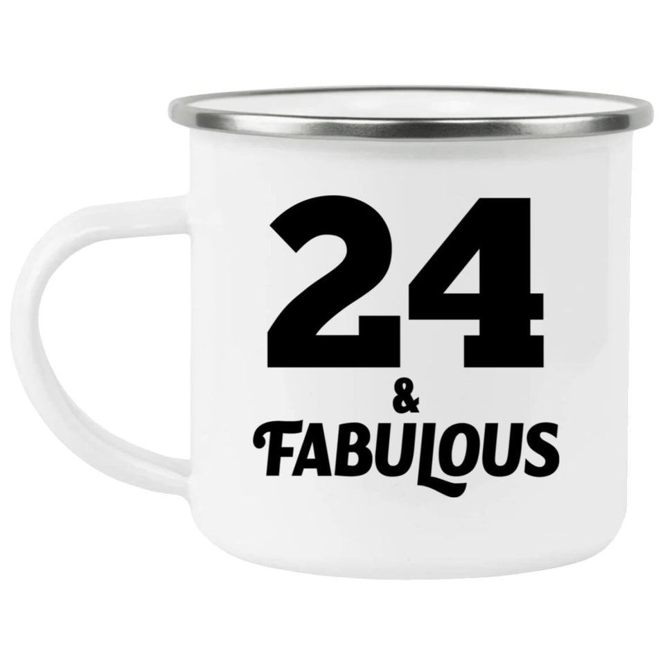 24th Birthday 24 & Fabulous - 12oz Camping Mug