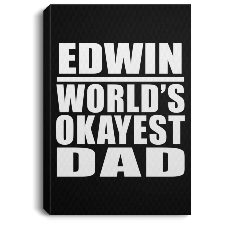 Edwin World's Okayest Dad - Canvas Portrait