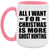 All I Want For Christmas Is More Ghost Hunting - 15oz Accent Mug Pink