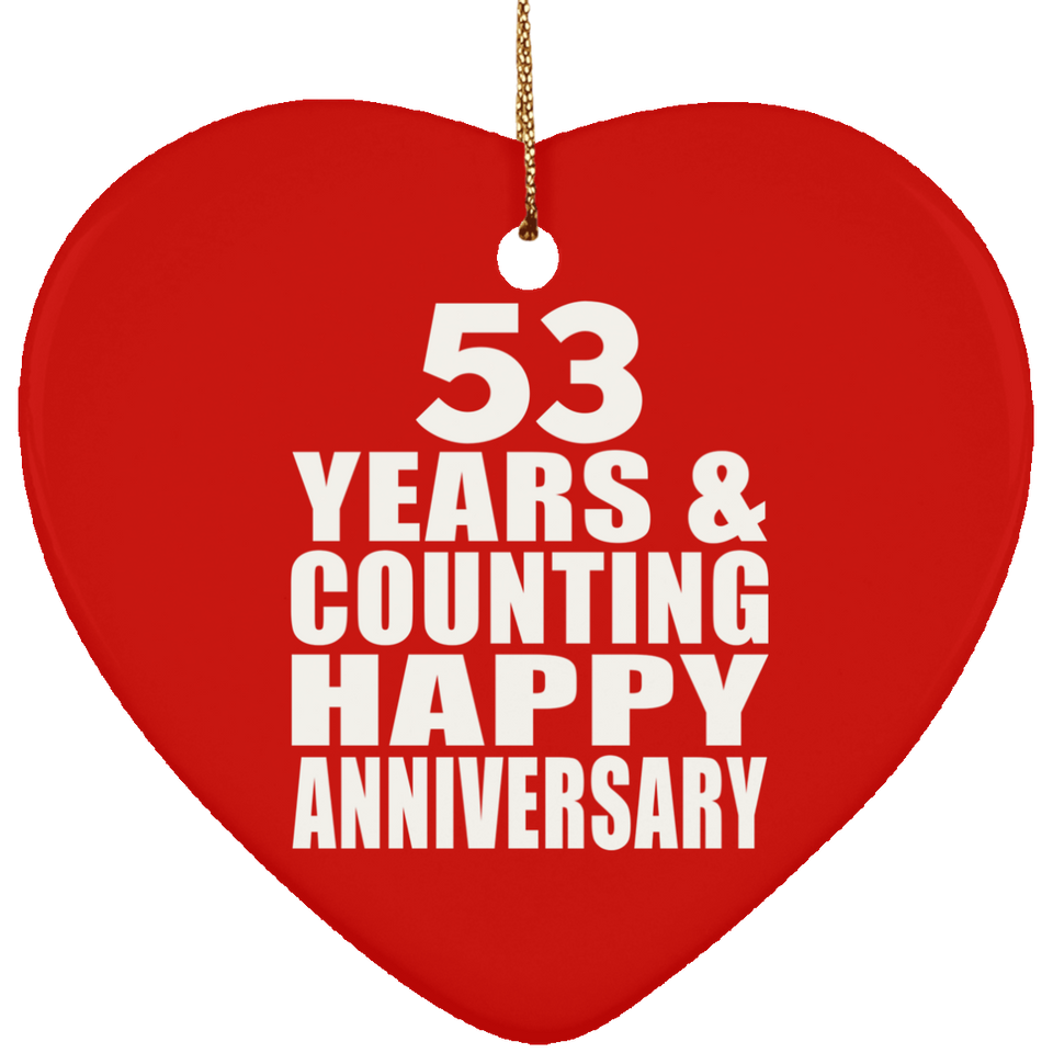 Happy 53rd Anniversary 53 Years & Counting - Heart Ornament