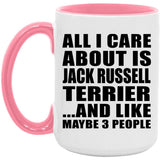 All I Care About Is Jack Russell Terrier - 15oz Accent Mug Pink