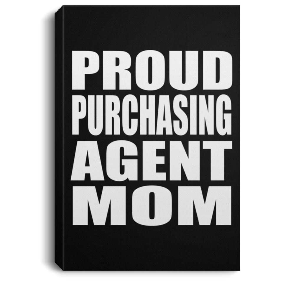 Proud Purchasing Agent Mom - Canvas Portrait