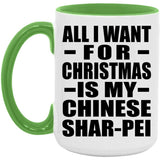 All I Want For Christmas Is My Chinese Shar-Pei - 15oz Accent Mug Green