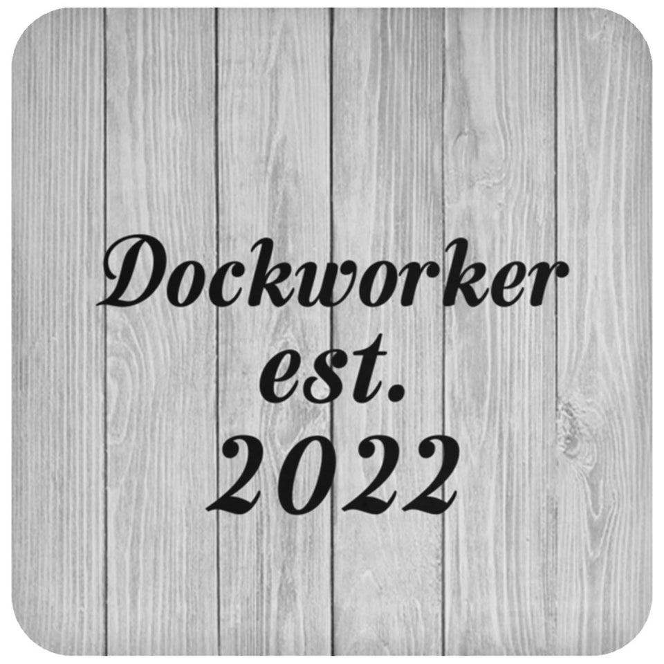 Dockworker Established Est. 2022 - Drink Coaster F